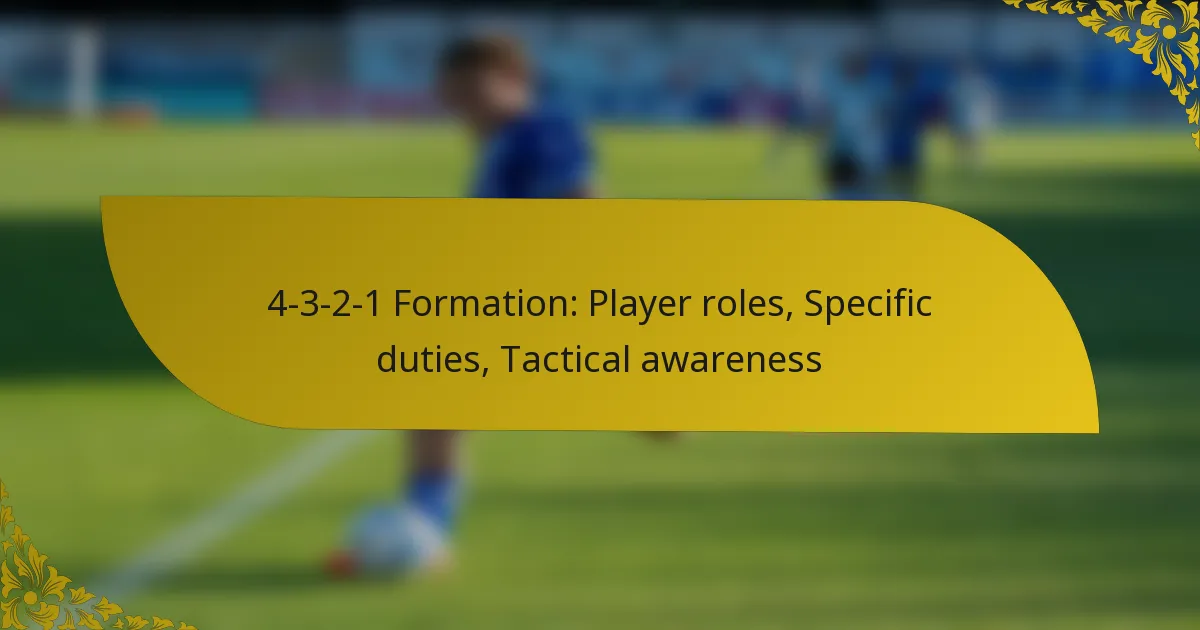 4-3-2-1 Formation: Player roles, Specific duties, Tactical awareness