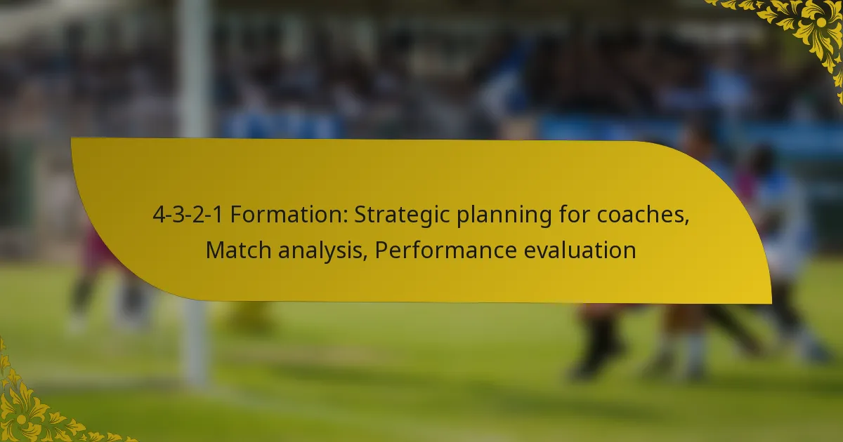 4-3-2-1 Formation: Strategic planning for coaches, Match analysis, Performance evaluation