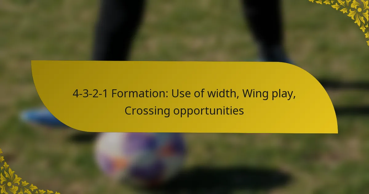 4-3-2-1 Formation: Use of width, Wing play, Crossing opportunities