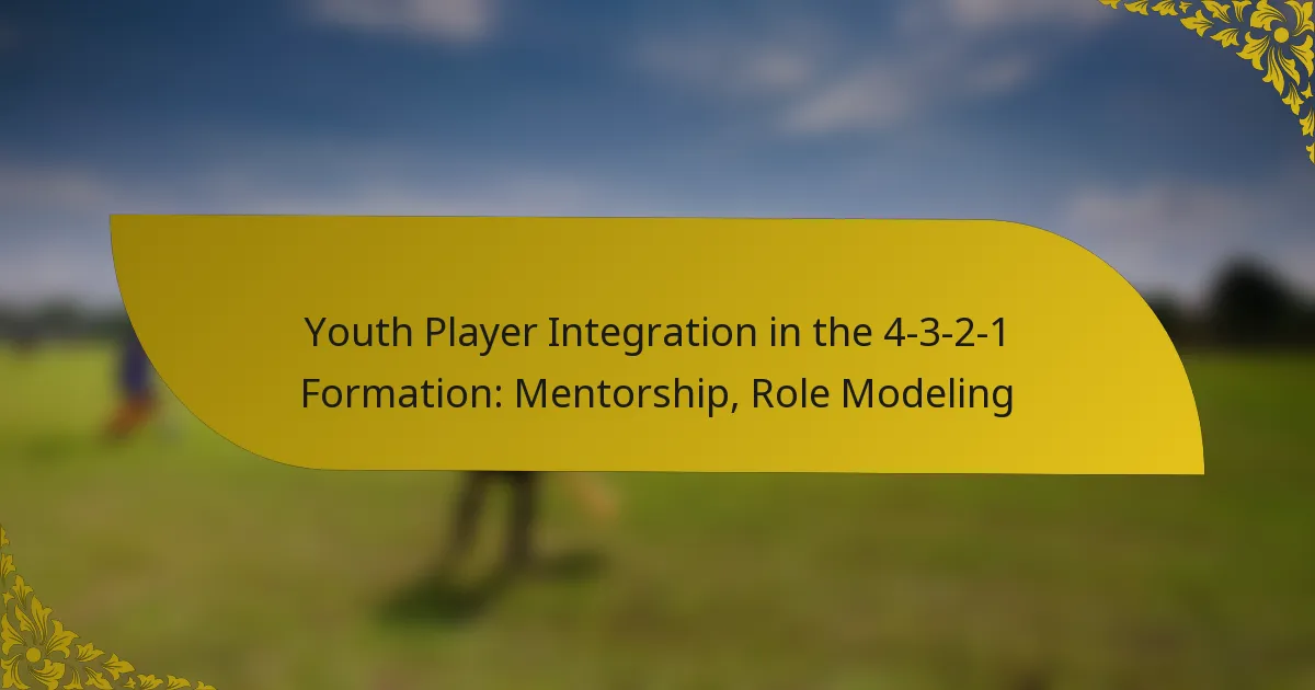 Youth Player Integration in the 4-3-2-1 Formation: Mentorship, Role Modeling