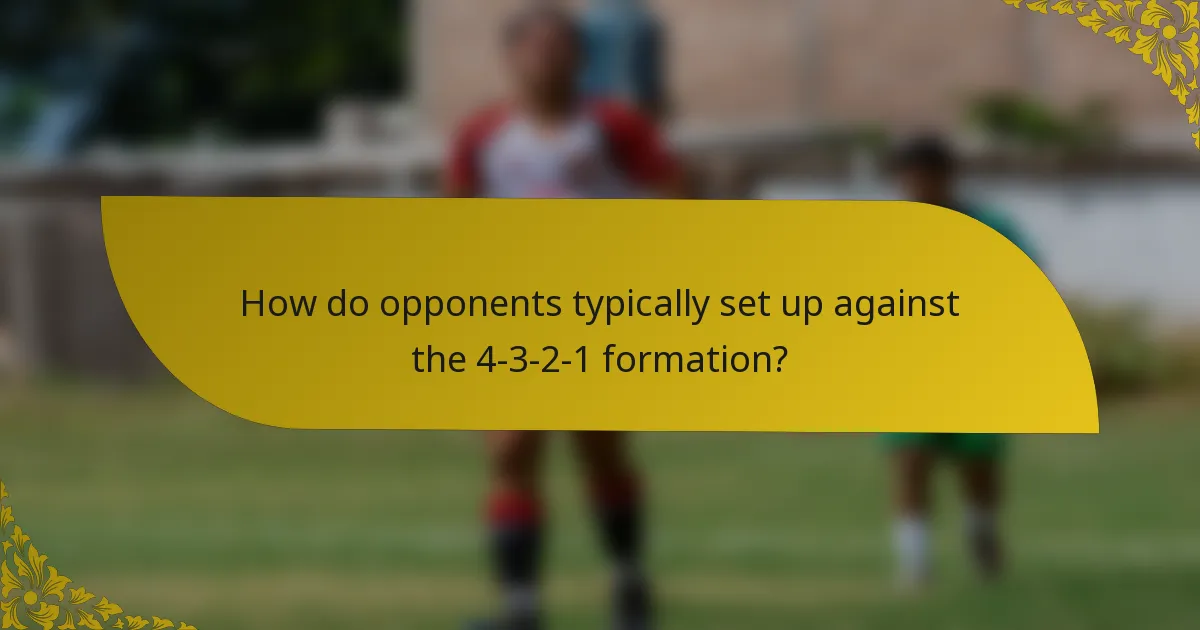 How do opponents typically set up against the 4-3-2-1 formation?