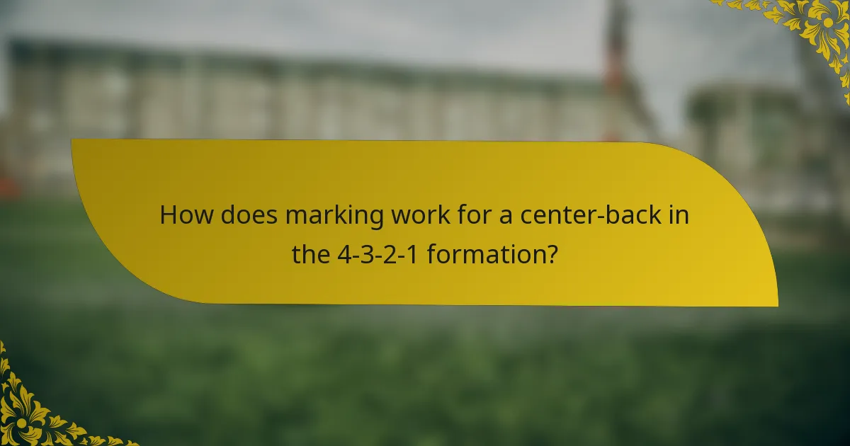 How does marking work for a center-back in the 4-3-2-1 formation?