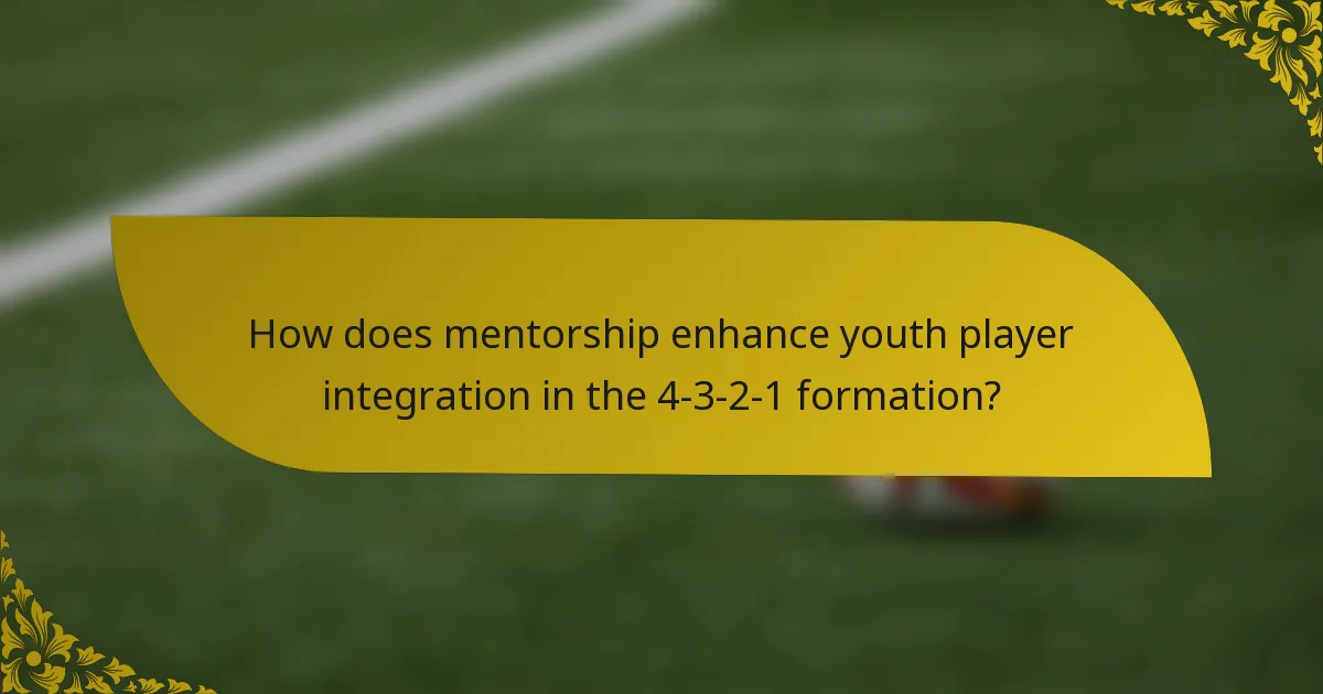 How does mentorship enhance youth player integration in the 4-3-2-1 formation?