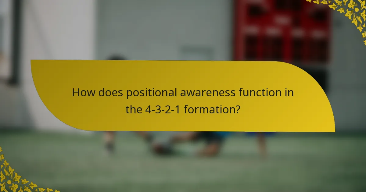 How does positional awareness function in the 4-3-2-1 formation?
