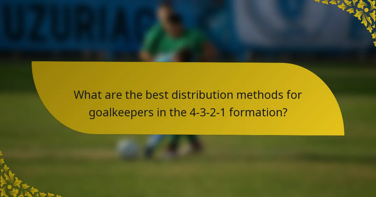 What are the best distribution methods for goalkeepers in the 4-3-2-1 formation?