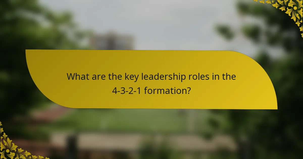 What are the key leadership roles in the 4-3-2-1 formation?