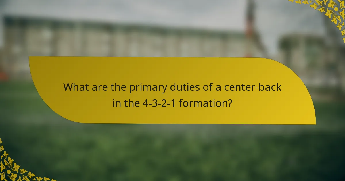 What are the primary duties of a center-back in the 4-3-2-1 formation?