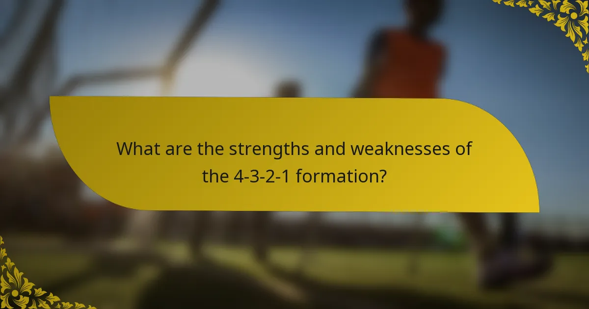 What are the strengths and weaknesses of the 4-3-2-1 formation?