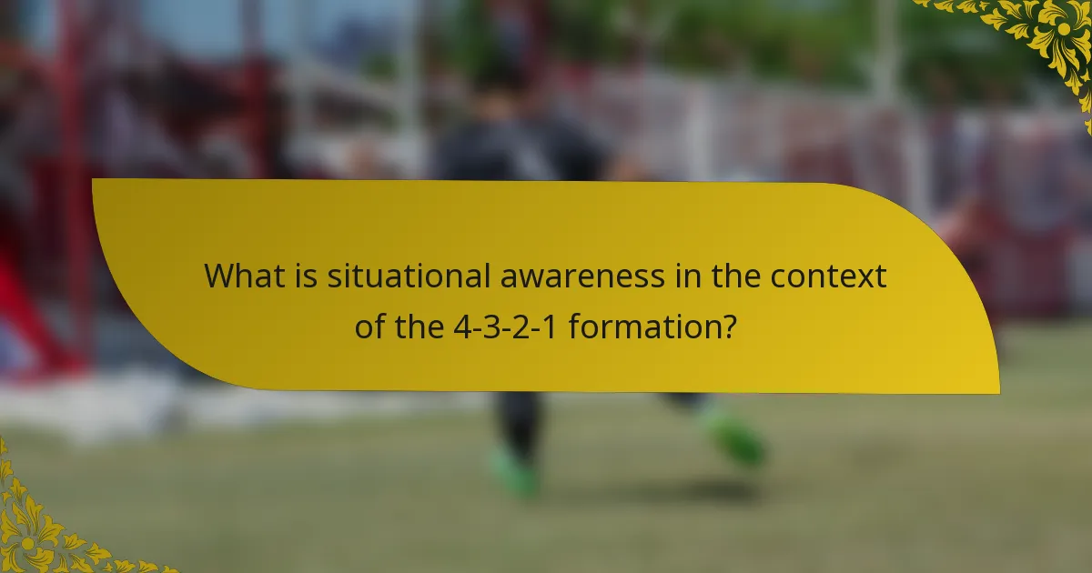 What is situational awareness in the context of the 4-3-2-1 formation?