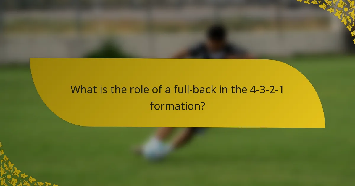 What is the role of a full-back in the 4-3-2-1 formation?