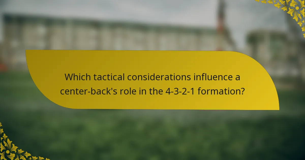 Which tactical considerations influence a center-back's role in the 4-3-2-1 formation?